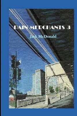 Pain Merchants 3 by Jack McDonald