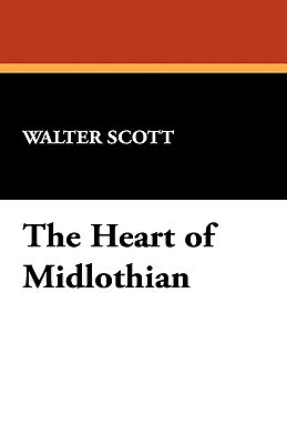 The Heart of Midlothian by Walter Scott