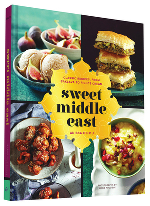 Sweet Middle East: Classic Recipes, from Baklava to Fig Ice Cream by Anissa Helou