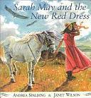 Sarah May and the New Red Dress by Andrea Spalding