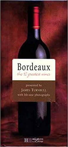 Bordeaux: The 90 Greatest Wines by James Turnbull