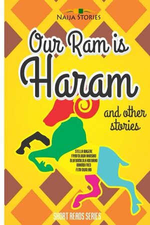 Our Ram is Haram by Femi Owolabi, Fiyinfoluwa Akinsiku, Nnamdi Fred, Olufunmilola Adeniran, Stella Ibagere
