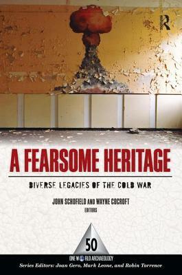 A Fearsome Heritage: Diverse Legacies of the Cold War by 