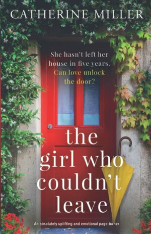 The Girl Who Couldn't Leave by Catherine Miller