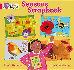 Seasons Scrapbook Workbook by Charlotte Raby
