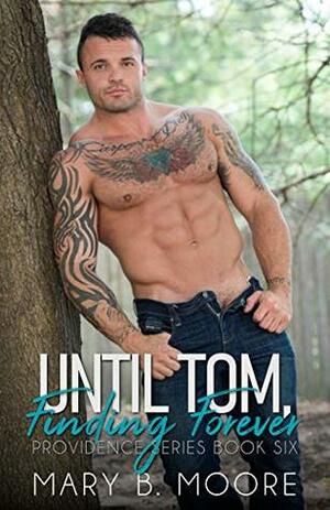 Until Tom, Finding Forever by Mary B. Moore