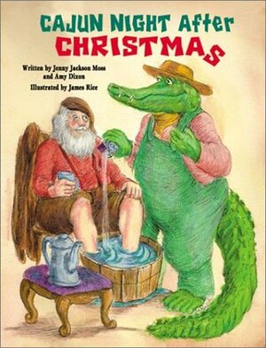 Cajun Night After Christmas by Amy Dixon, Jenny Jackson Moss, James Rice