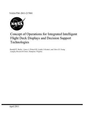 Concept of Operations for Integrated Intelligent Flight Deck Displays and Decision Support Technologies by National Aeronautics and Space Adm Nasa