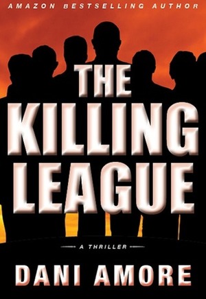 The Killing League by Dan Ames, Dani Amore
