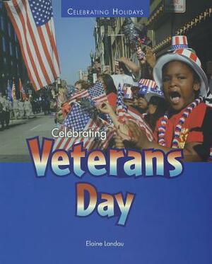 Celebrating Veterans Day by Elaine Landau