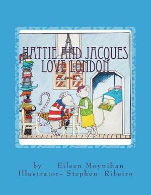 Hattie and Jacques: Love London by Eileen Moynihan
