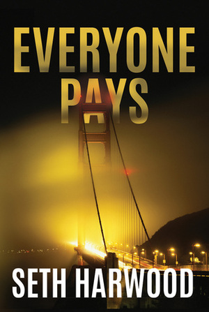 Everyone Pays by Seth Harwood