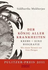 Der König aller Krankheiten: Krebs - eine Biographie by Siddhartha Mukherjee