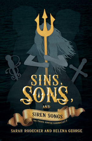 Sins, Sons, and Siren Songs by Sarah Rodecker