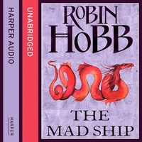 The Mad Ship by Robin Hobb