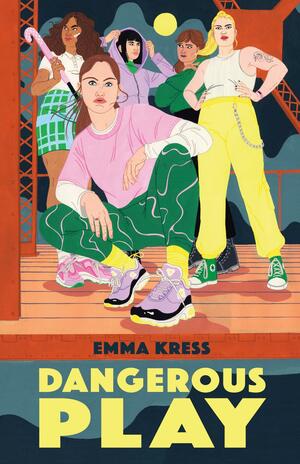 Dangerous Play by Emma Kress