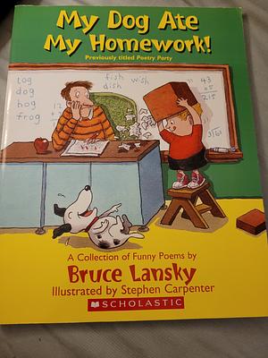 My Dog Ate My Homework! by Bruce Lansky