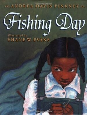 Fishing Day by Shane W. Evans, Andrea Davis Pinkney