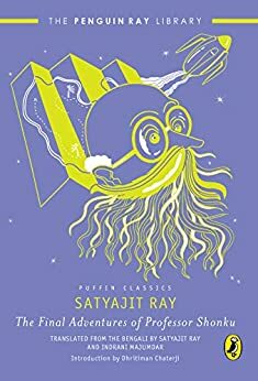 The Final Adventures of Professor Shonku by Satyajit Ray