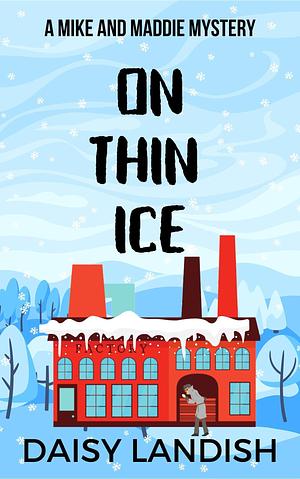 On Thin Ice by Daisy Landish, Daisy Landish