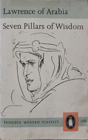 Seven Pillars of Wisdom by T.E. Lawrence