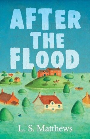 After The Flood by L.S. Matthews