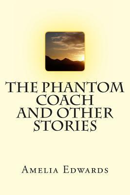 The Phantom Coach and other stories by Amelia B. Edwards