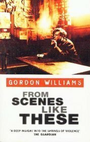 From Scenes Like These by Gordon M. Williams