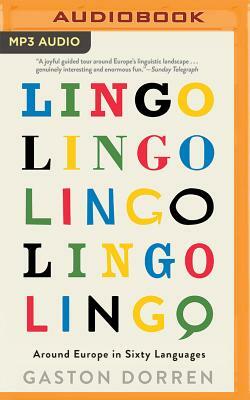 Lingo: Around Europe in Sixty Languages by Gaston Dorren