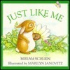 Just Like Me by Miriam Schlein, Marilyn Janovitz