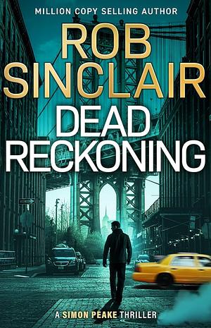 Dead Reckoning  by Rob Sinclair