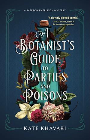 A Botanist's Guide to Parties and Poisons by Kate Khavari