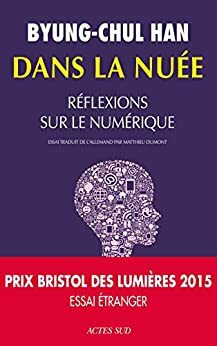 Dans la nuée: Réflexions sur le numérique by Byung-Chul Han