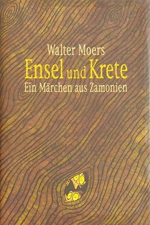 Ensel und Krete: ein Märchen aus Zamonien von Hildegunst von Mythenmetz by Walter Moers