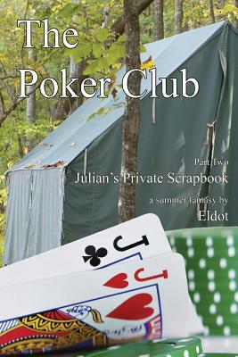 The Poker Club: : Julian's Private Scrapbook Part 2 by Eldot