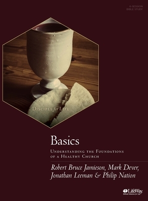 Basics Leader Kit: Understanding the Foundations of a Healthy Church by Robert Bruce, Mark Dever, Philip Nation