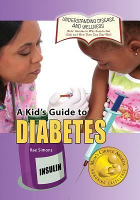 A Kid's Guide to Diabetes by Rae Simons