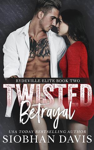 Twisted Betrayal by Siobhan Davis, Siobhan Davis