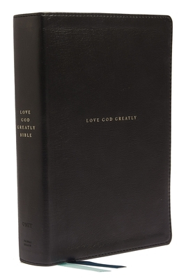 Net, Love God Greatly Bible, Genuine Leather, Black, Thumb Indexed, Comfort Print: Holy Bible by Thomas Nelson