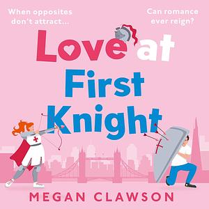 Love at First Knight by Megan Clawson