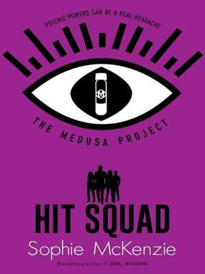 The Medusa Project: Hit Squad by Sophie McKenzie