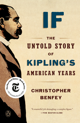 If: The Untold Story of Kipling's American Years by Christopher Benfey