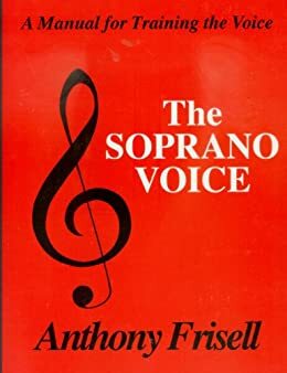 THE SOPRANO VOICE by Anthony Frisell, Adolph Caso