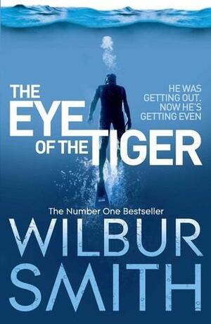 Eye of the Tiger by Wilbur Smith