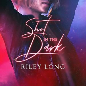 Shot in the Dark by Riley Long