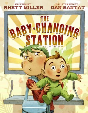 The Baby-Changing Station by Dan Santat, Rhett Miller