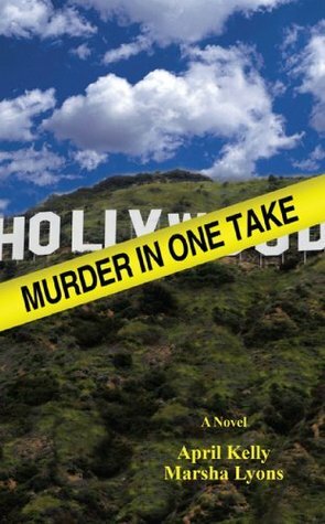 Murder In One Take by Marsha Lyons, April Kelly