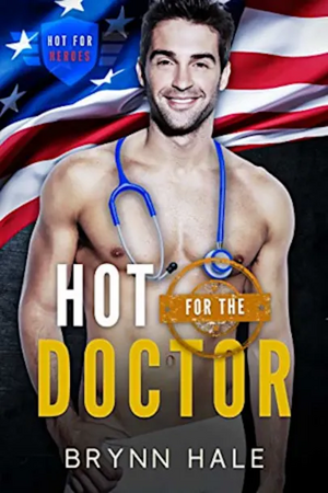 Hot for the Doctor by Brynn Hale