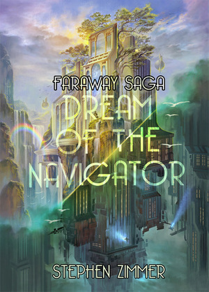 Dream of the Navigator (Faraway Saga, #1) by Stephen Zimmer