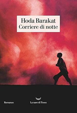 Corriere di notte by Hoda Barakat